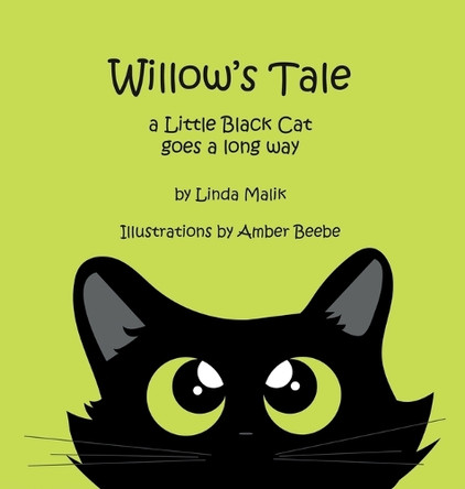 Willow's Tale: a Little Black Cat goes a long way Linda Malik 9781733049801