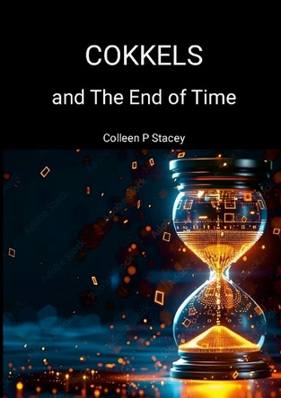 Cokkels and The End of Time by Colleen Stacey