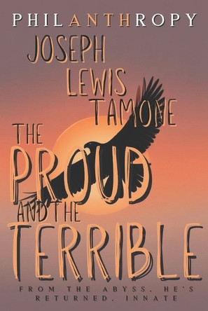 The Proud and the Terrible by Joseph Lewis Tamone