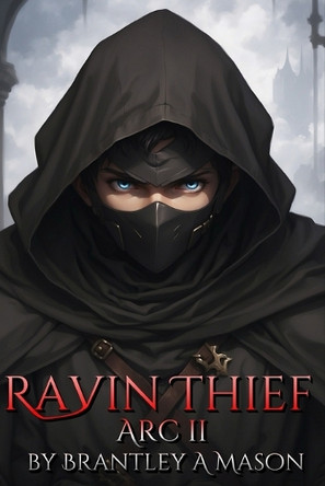 Ravin Thief by Brantley A Mason