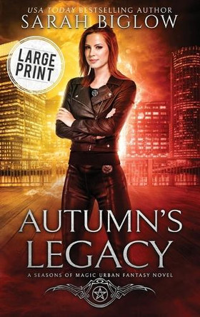 Autumn's Legacy: A Large Print Witch Detective Urban Fantasy Sarah Biglow 9781955988476