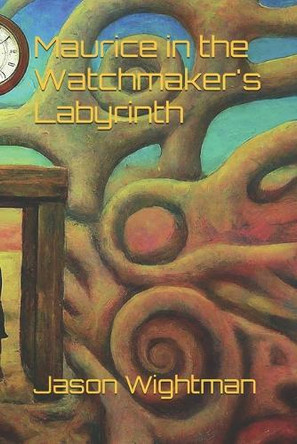 Maurice in the Watchmaker's Labyrinth by Jason Wightman