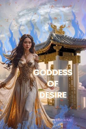 Goddess of Desire by Victoria Kay Franks