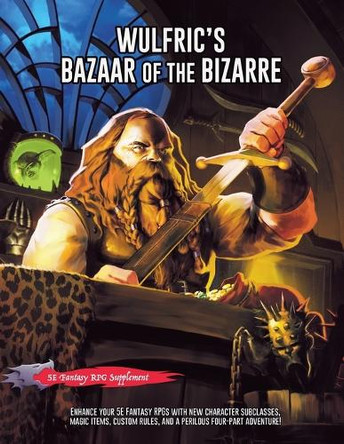 Wulfric's Bazaar of the Bizarre by J D Brink