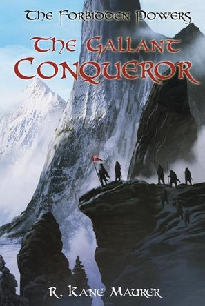 The Gallant Conqueror by R Kane Maurer