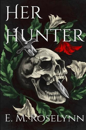 Her Hunter E M Roselynn 9798218567453