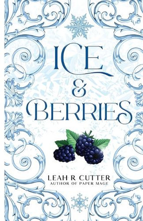 Ice & Berries by Leah R Cutter