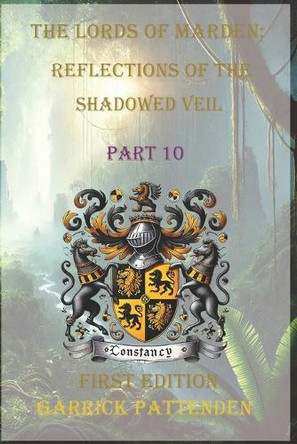 The Lords of Marden: Reflections of the Shadowed Veil Part - 10 Garrick Pattenden 9781069182128