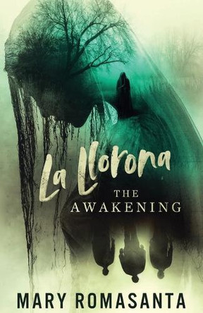La Llorona: The Awakening Mary Romasanta 9781964642017