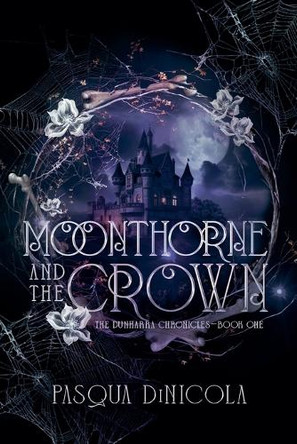Moonthorne and the Crown by Pasqua Dinicola