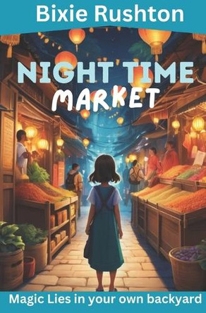 The Night Time Market by Bixie Rushton