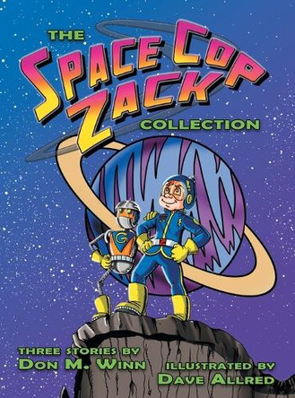 The Space Cop Zack Collection Don M Winn 9781937615680