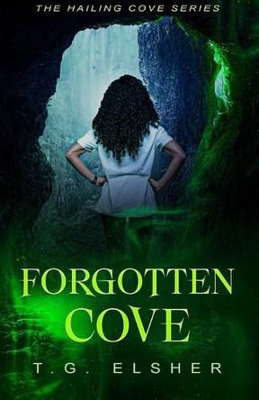 Forgotten Cove by T G Elsher Forgotten Cove by T G Elsher