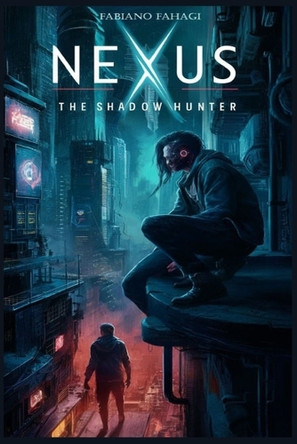 Nexus - The Shadowhunter by Fabiano Fahagi