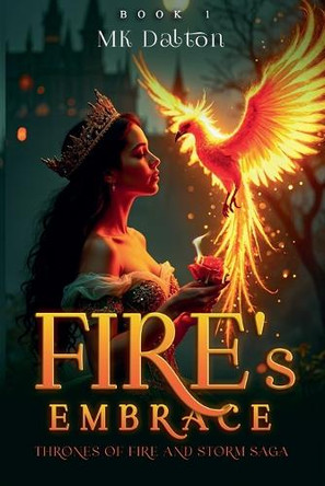 Fire's Embrace by Mk Dalton