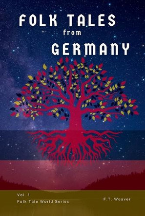 Folk Tales from Germany by F T Weaver