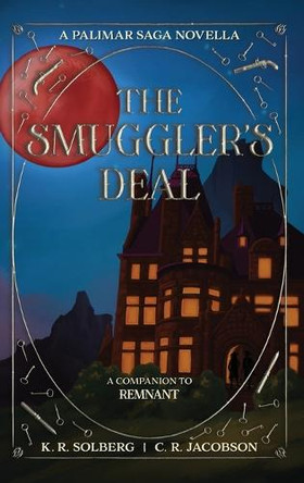 The Smuggler's Deal K R Solberg 9798986349855