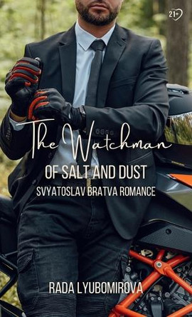 The Watchman of Salt and Dust: Svyatoslav Bratva Romance - Travel Version Rada Lyubomirova 9781963038323
