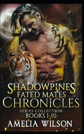 Shadowpines Fated Mates Chronicles Series Collection by Amelia Wilson