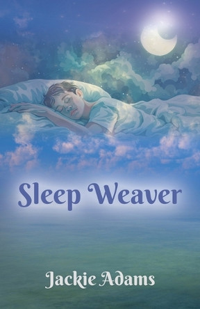 Sleep Weaver Jackie Adams 9781959621041