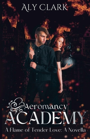 A Flame of Tender Love by Aly Clark