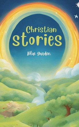 Christian Stories Blue Garden 9798227328984