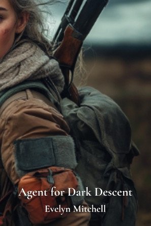 Agent for Dark Descent Evelyn Mitchell 9798330389568