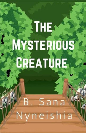 The Mysterious Creature by B Sana Nyneishia