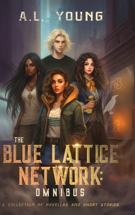 The Blue Lattice Network: Omnibus A L Young 9798988003069