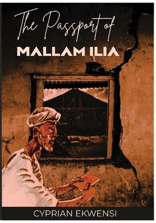 The Passport of Mallam Ilia by Cyprian Ekwensi