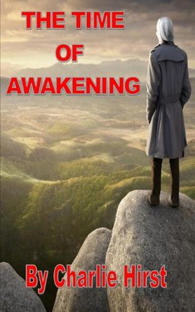 The Time of Awakening. by Charlie Hirst