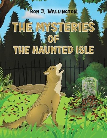 The Mysteries of The Haunted Isle by Ron J. Wallington The Mysteries of The Haunted Isle by Ron J. Wallington