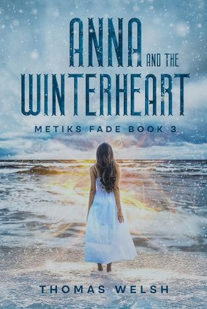 Anna and the Winterheart by Thomas Welsh