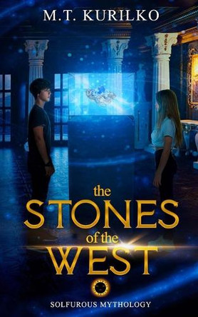 The Stones of the West by M T Kurilko The Stones of the West by M T Kurilko