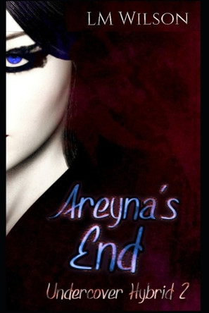 Areyna's End by LM Wilson