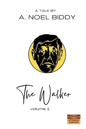 The Walker - Volume 1 A Noel Biddy 9798331083861