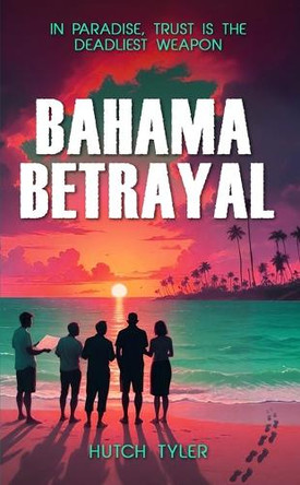 Bahama Betrayal Hutch Tyler 9798330482504