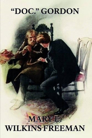 Doc. Gordon by Mary Eleanor Wilkins Freeman