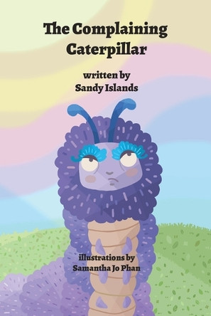 The Complaining Caterpillar Sandy Islands 9798895310960
