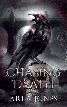 Chasing Death by Arla Jones