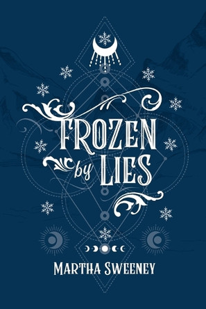 Frozen By Lies by Martha Sweeney