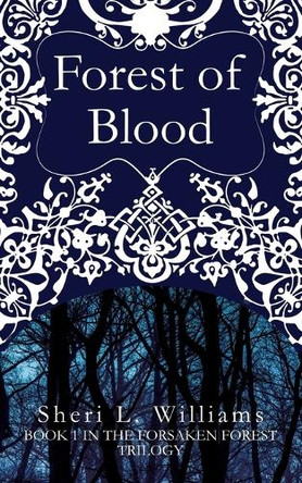 Forest of Blood by Sheri L Williams