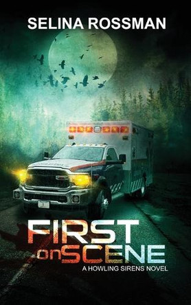 First On Scene: A Howling Sirens Novel Selina Rossman 9798990468436
