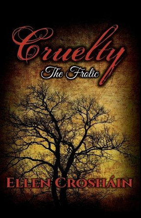 Cruelty: The Frolic Ellen Croshain 9781917435154