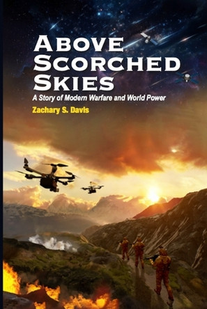 Above Scorched Skies Zachary S Davis 9781962210164