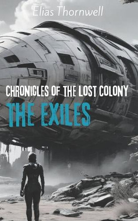 Chronicles of the Lost Colony by Elias Thornwell