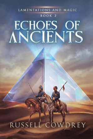Echoes of Ancients: Lamentations and Magic Book 2 Russell Cowdrey 9781960300041
