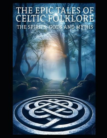 The Epic Tale Of Celtic Folklore by Nordic Nightfall