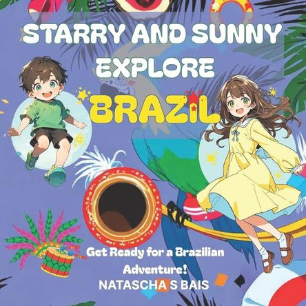 Starry and Sunny Explore Brazil by Natascha S Bais