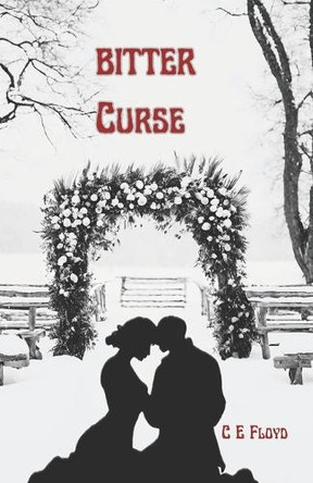 Bitter Curse by C E Floyd